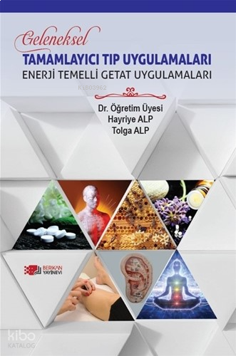 Geleneksel Tamamlayıcı Tıp Uygulamaları;Enerji Temelli Getat Uygulamal