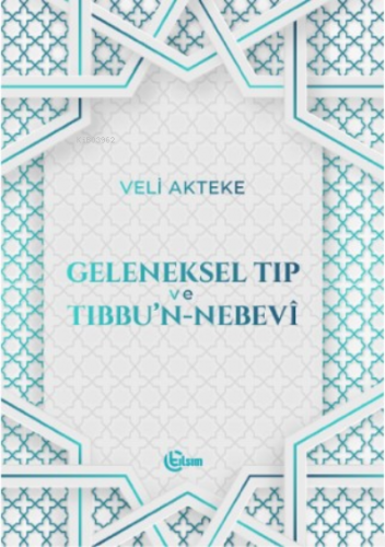Geleneksel Tıp ve Tıbbu’n-Nebevî