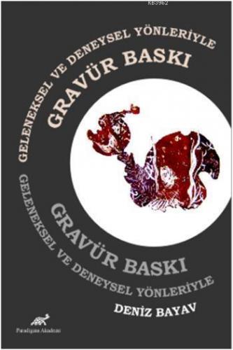 Geleneksel ve Deneysel Yönleriyle Gravür Baskı