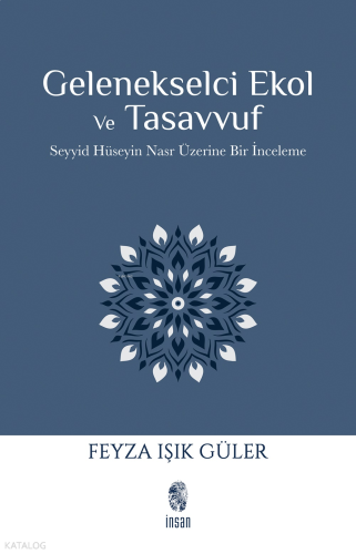 Gelenekselci Ekol ve Tasavvuf;Seyyid Hüseyin Nasr Üzerine Bir İnceleme