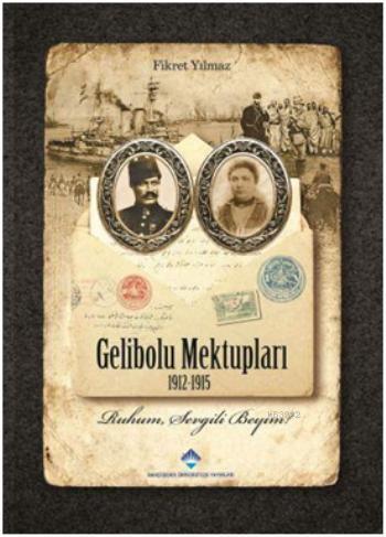 Gelibolu Mektupları; 1912-1915