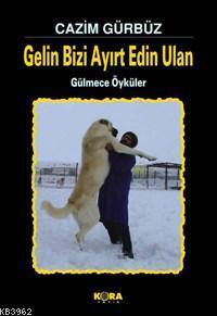 Gelin Bizi Ayırt Edin Ulan; Gülmece Öyküler