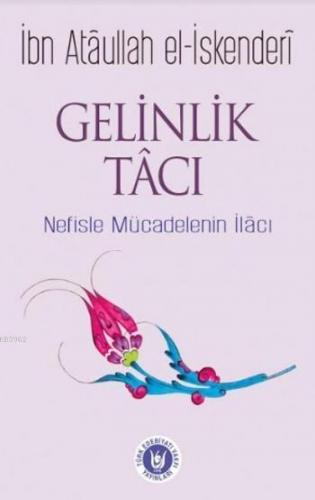 Gelinlik Tacı; Nefisle Mücadelenin İlacı