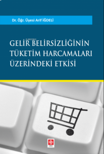 Gelir Belirsizliğinin Tüketim Harcamaları Üzerindeki Etkisi