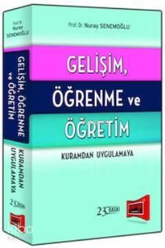 Gelişim Öğrenme ve Öğretim Kuramdan Uygulamaya