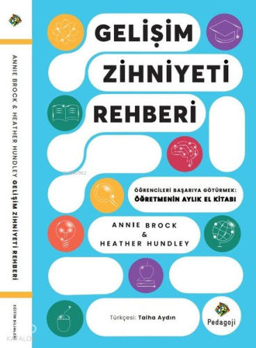 Gelişim Zihniyeti Rehberi: Öğrencileri Başarıya Götürmek - Öğretmenin Aylık El Kitabı
