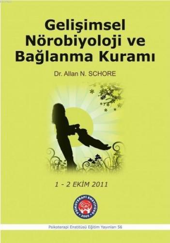 Gelişimsel Nörobiyoloji ve Bağlanma Kuramı; Atölye Çalışması Metinleri