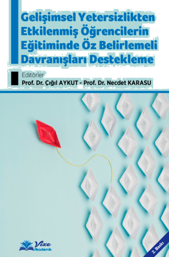 Gelişimsel Yetersizlikten Etkilenmiş Öğrencilerin Eğitiminde Öz Belirlemeli Davranışları Destekleme