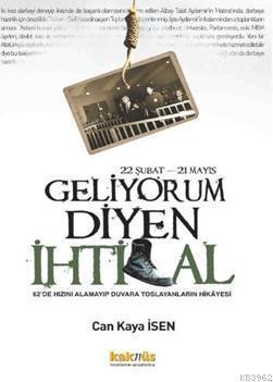 Geliyorum Diyen İhtilal (22 Şubat-21 Mayıs); 62de Hızını Alamayıp Duvara Toslayanların Hikâyesi