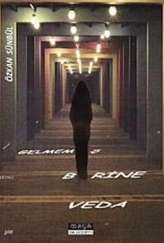 Gelmemiş Birine Veda