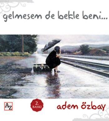 Gelmesem de Bekle Beni