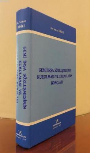 Gemi İnşa Sözleşmesinin Kurulması ve Tarafların Borçları