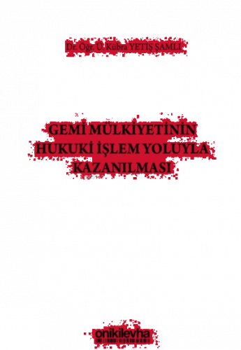 Gemi Mülkiyetinin Hukuki İşlem Yoluyla Kazanılması