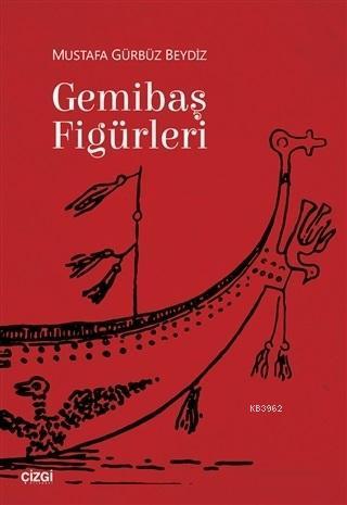 Gemibaş Figürleri; Mustafa Gürbüz Beydiz