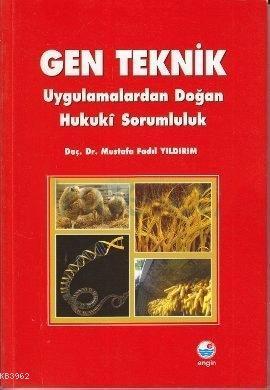 Gen Teknik; Uygulamalardan Doğan Hukuki Sorumluluk