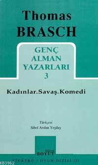 Genç Alman Yazarları 3; Kadınlar Savaş Komedi