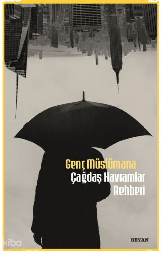 Genç Müslümana Çağdaş Kavramlar Rehberi