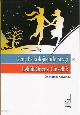 Genç Psikolojisinde Sevgi ve Evlilik Öncesi Cinsellik