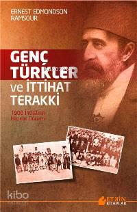 Genç Türkler ve İttihat Terakki; 1908 İhtilalinin Hazırlık Dönemi