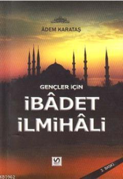 Gençler İçin İbadet İlmihali