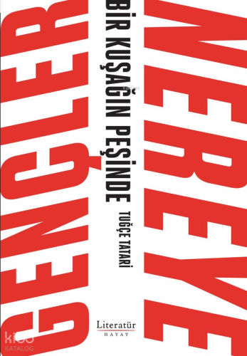 Gençler Nereye ;Bir Kuşağın Peşinde