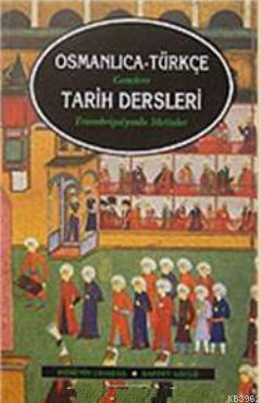 Gençlere| Tarih Dersleri (Osmanlıca Türkçe); Transkripsiyonlu Metinler