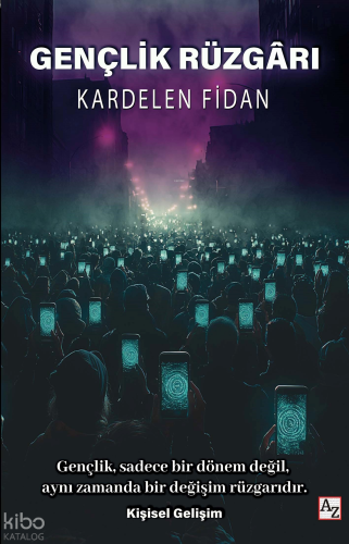Gençlik Rüzgârı;Gençlik , Sadece Bir Dönem Değil Aynı Zamanda Bir Değişim Rüzgarıdır.