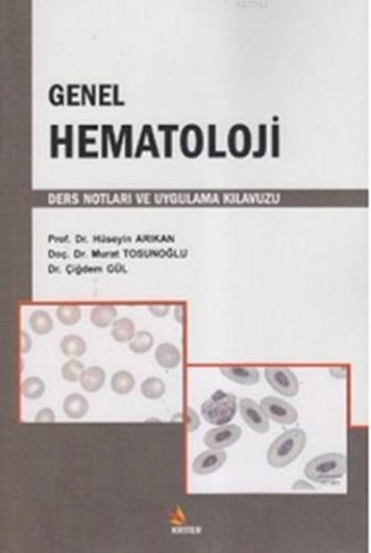 Genel Hematoloji; Ders Notları ve Uygulama Kılavuzu