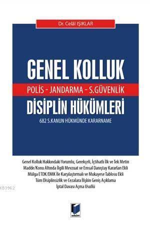 Genel Kolluk Disiplin Hükümleri (Polis - Jandarma - S. Güvenlik) 682 S. Kanun Hükmünde Kararname