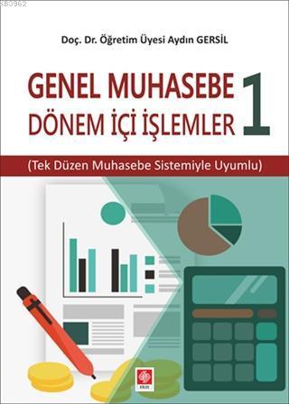 Genel Muhasebe 1 - Dönem İçi İşlemler; Tek Düzen Muhasebe Sistemiyle Uyumlu