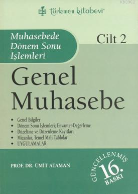 Genel Muhasebe; Cilt: 2 Muhasebede Dönem Sonu İşlemleri