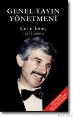 Genel Yayın Yönetmeni; Çetin Emeç (1935-1990)
