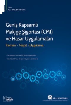 Geniş Kapsamlı Makine Sigortası (CMI) ve Hasar Uygulamaları;Kavram - Tespit - Uygulama