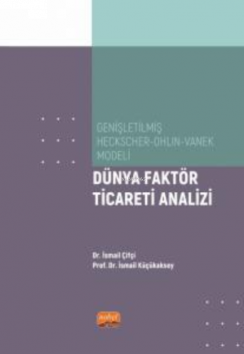 Genişletilmiş Heckscher-Ohlin-Vanek Modeli;Dünya Faktör Ticareti Analizi