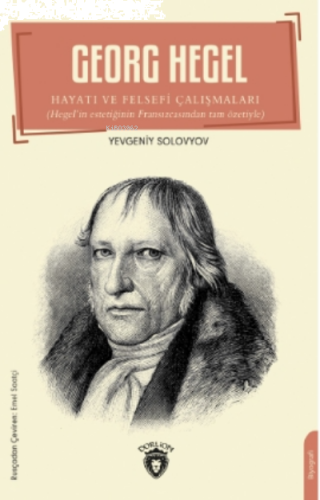 Georg Hegel;Hayatı ve Felsefi Çalışmaları