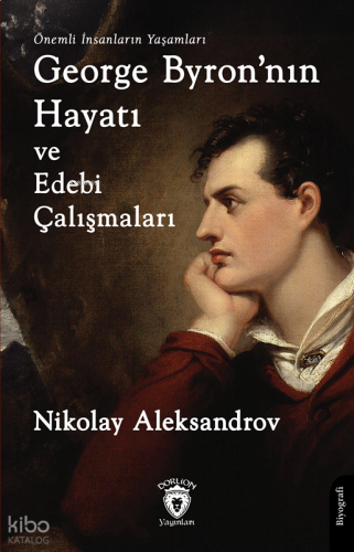 George Byron’nın Hayatı ve Edebi Çalışmaları