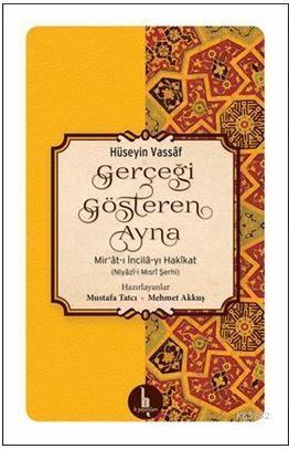 Gerçeği Gösteren Ayna; Mir'at-ı İncila-yı Hakikat (Niyaz-i Mısri Şerhi)