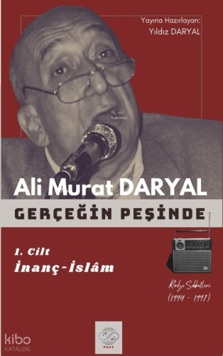 Gerçeğin Peşinde 1. Cilt;İnanç - İslâm