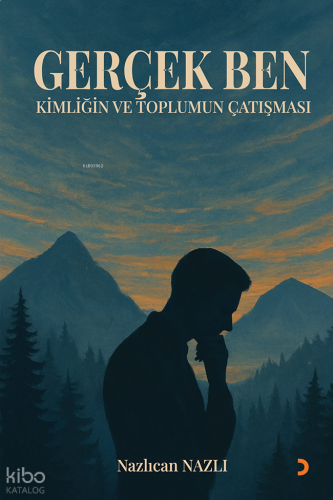 Gerçek Ben;Kimliğin ve Toplumun Çatışması