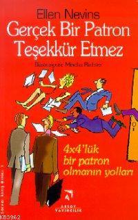 Gerçek Bir Patron Teşekkür Etmez; 4x4'lük Bir Patron Olmanın Yolları