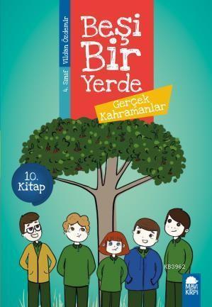 Gerçek Kahramanlar - Beşi Bir Yerde 10. Kitap / 4. Sınıf Okuma Kitabı