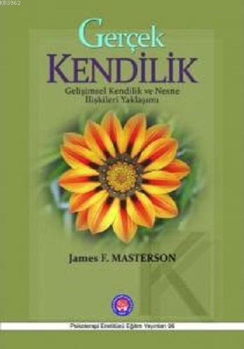 Gerçek Kendilik; Gelişimsel Kendilik ve Nesne İlişkileri Yaklaşımı