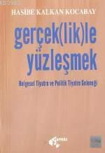 Gerçek(lik)le Yüzleşmek; Belgesel Tiyatro ve Politik Tiyatro Geleneği