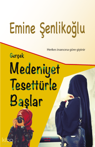 Gerçek Medeniyet Tesettürle Başlar;Herkes İnancına Göre Giyinir