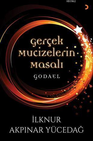 Gerçek Mucizelerin Masalı; Godael