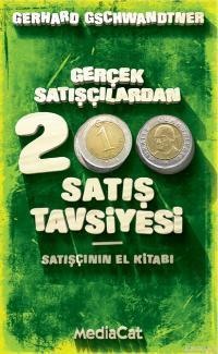 Gerçek Satışçılardan 200 Satış Tavsiyesi; Satışçının El Kitabı