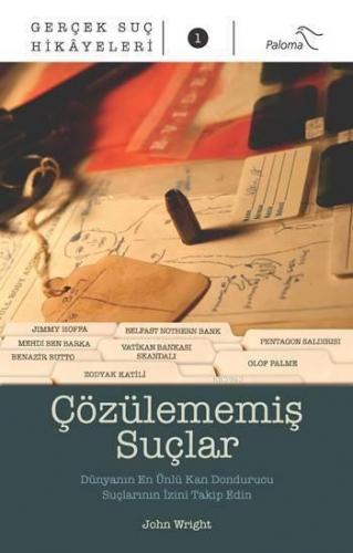 Gerçek Suç Hikâyeleri - 1; Çözülememiş Suçlar