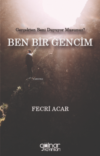 Gerçekten Beni Duyuyor Musunuz? Ben Bir Gencim