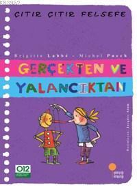 Gerçekten ve Yalancıktan; Çıtır Çıtır Felsefe 3