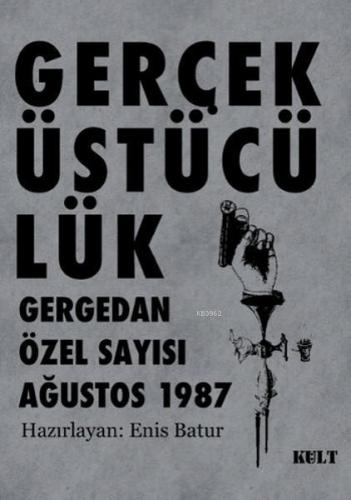 Gerçeküstücülük; Gerdegan Özel Sayısı Ağustos 1987